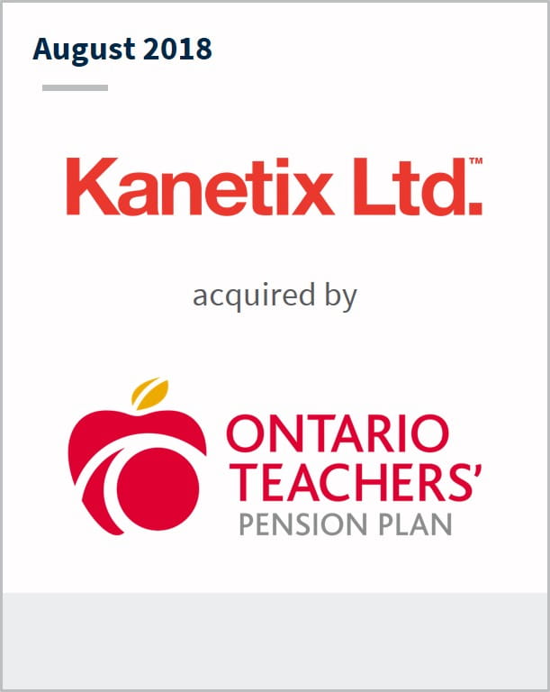 August 2018 Kanetix Ltd. has been acquired by Ontario Teachers' Pension Plan